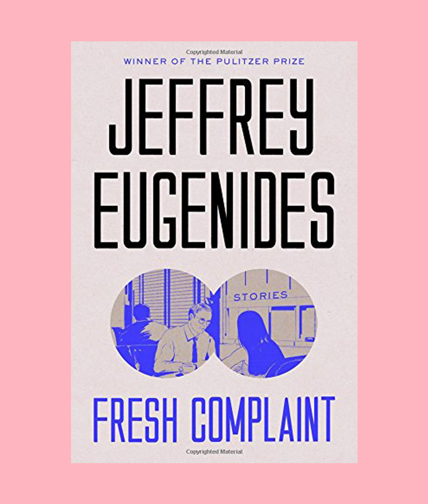 fresh complaint by Jeffrey Eugenides