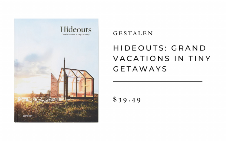 Hideouts: Grand Vacations in Tiny Getaways by Gestalten