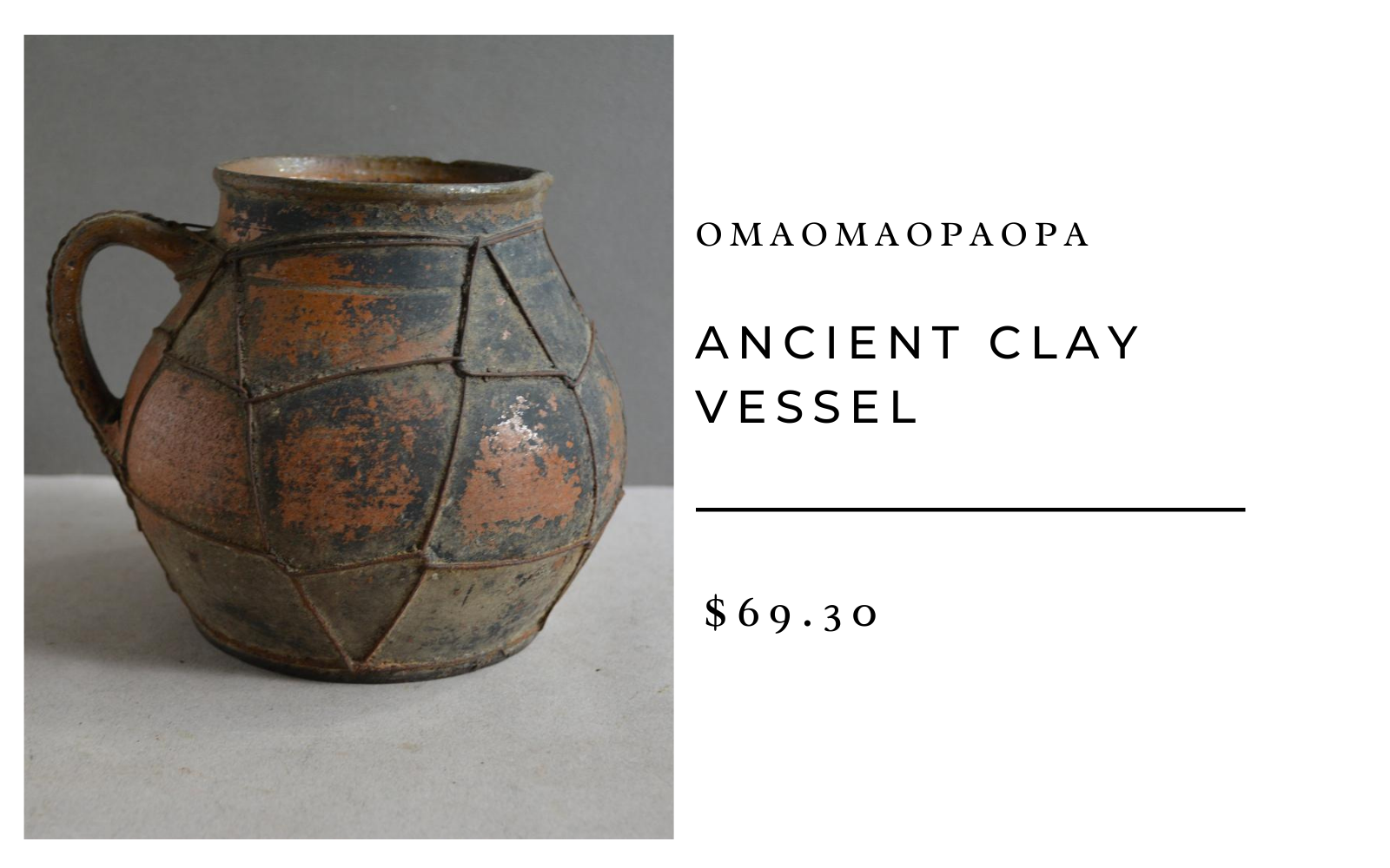OmaOmaOpaOpa Ancient Clay Vessel 
