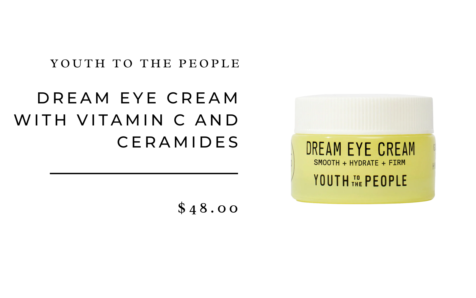 Youth To The People Dream Eye Cream With Vitamin C and Ceramides