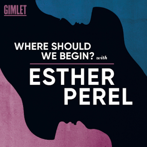 Esther Perel Podcast