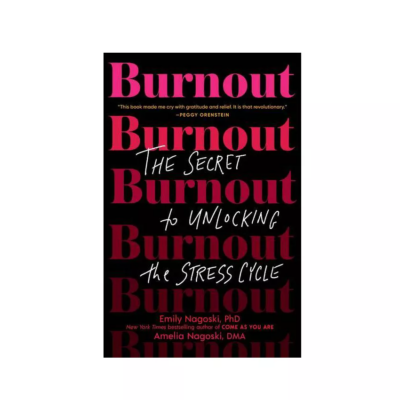 Burnout by Emily and Amelia Nagoski