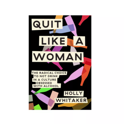 Quit Like a Woman by Holly Whitaker