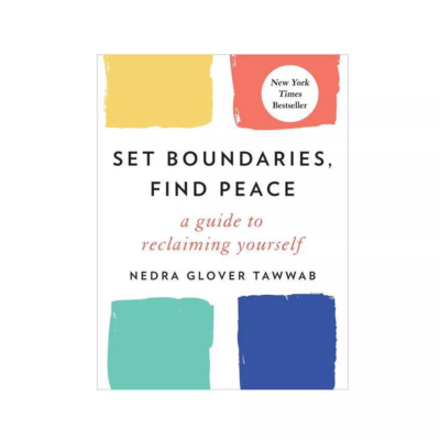 Set Boundaries, Find Peace: A Guide to Reclaiming Yourself by Nedra Glover