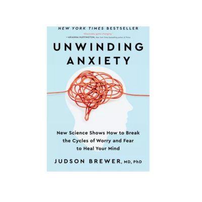 Unwinding Anxiety by Judson Brewer