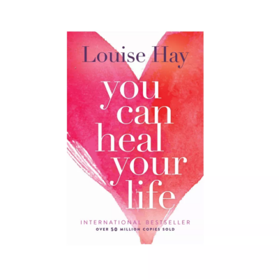 You Can Heal Your Life by Louise Hay