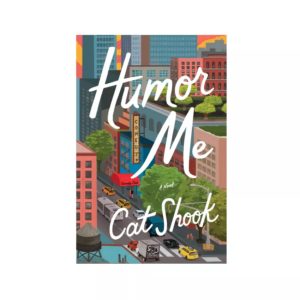 Humor Me by Cat Shook