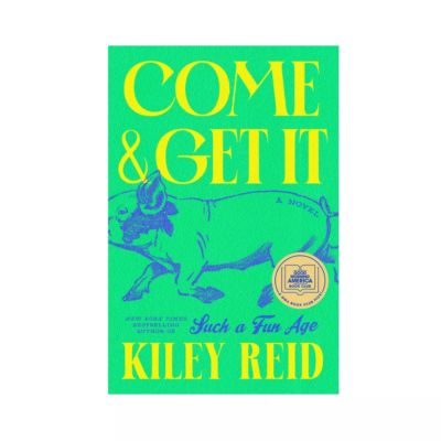 Come & Get It by Kiley Reid