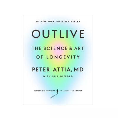 Outlive by Peter Attia