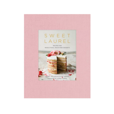 Sweet Laurel by Laurel Gallucci & Claire Thomas