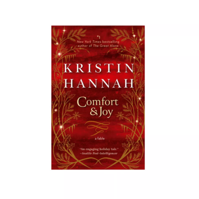 Comfort & Joy by Kristin Hannah