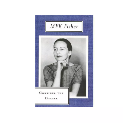 Consider the Oyster by MFK Fisher