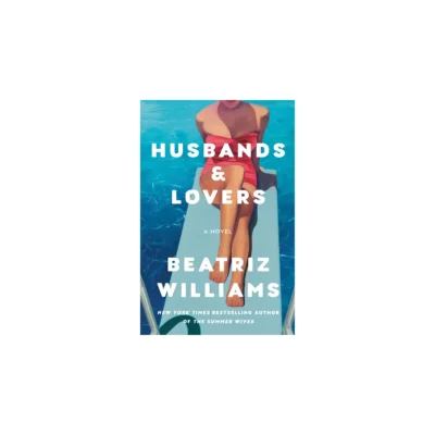 husbands and lovers by beatriz williams