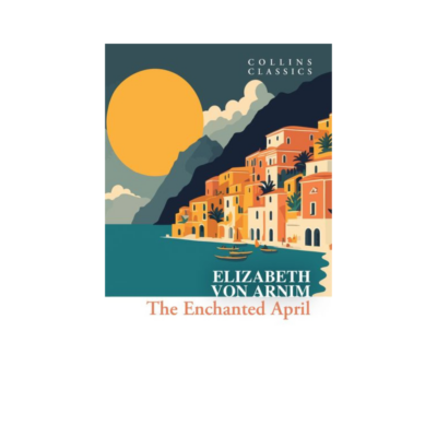 The Enchanted April by Elizabeth Von Arnim